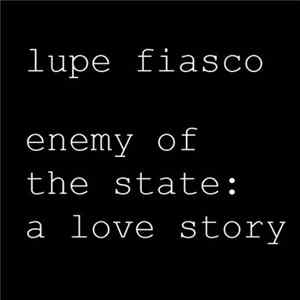 Lupe Fiasco - Enemy Of The State: A Love Story Album