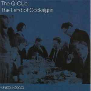 The Q Club - The Land Of Cockaigne Album
