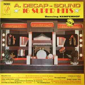 Decap Organ Antwerp - A. Decap-Sound ★ 16 Super Hits ★ 500 ★ Dancing Kempenhof Album