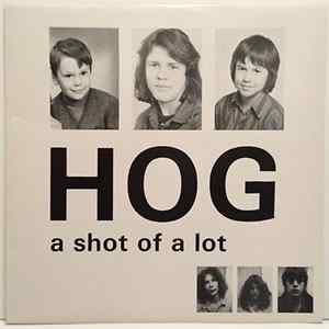 Hog - A Shot Of A Lot Album