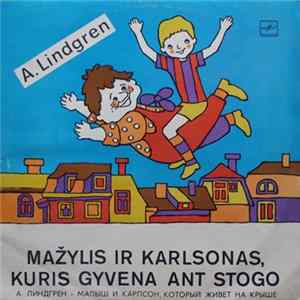 A. Lindgren - Mažylis Ir Karlsonas, Kuris Gyvena Ant Stogo Album