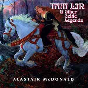 Alastair McDonald - Tam Lin & Other Celtic Legends Album