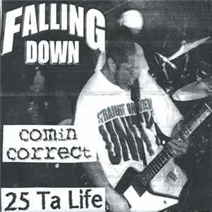 Falling Down / Comin Correct / 25 Ta Life - Falling Down / Comin Correct / 25 Ta Life Album