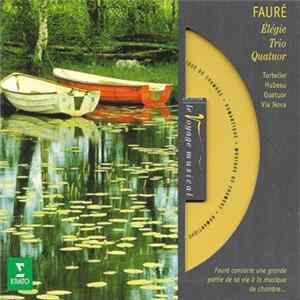 Gabriel Fauré, Paul Tortelier, Jean Hubeau, Quatuor Via Nova - Elégie - Trio - Quatuor Album