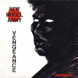 New Model Army - Vengeance (The Independent Story) Album