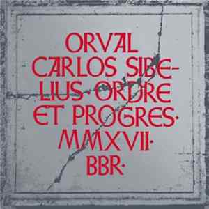 Orval Carlos Sibelius - Ordre et Progrès Album