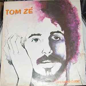 Tom Zé - Se O Caso É Chorar Album