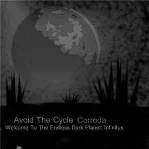 Avoid The Cycle / Corroda - Welcome To The Endless Dark Planet: Infinitus Album