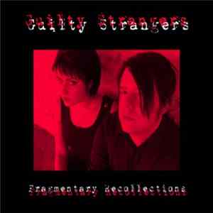 Guilty Strangers - Fragmentary Recollections Album