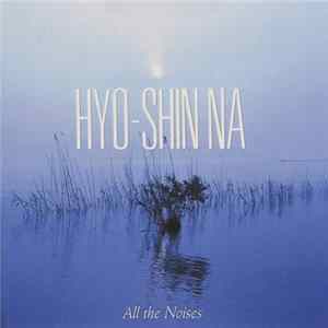 Hyo-Shin Na - All The Noises Album