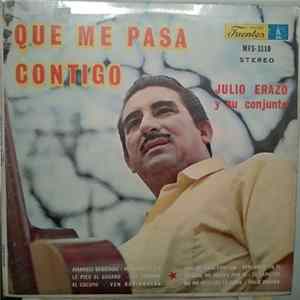 Julio Erazo Y Su Conjunto - Que Me Pasa Contigo Album