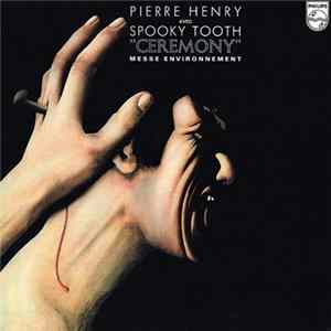 Pierre Henry Avec Spooky Tooth - Ceremony (Messe Environnement) Album