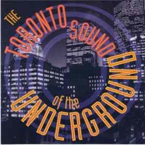 Various - The Toronto Sound Of The Underground Album