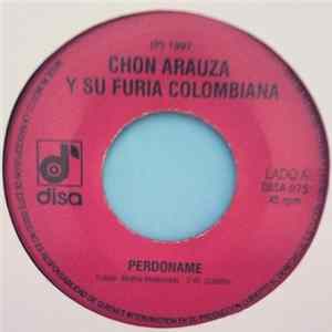 Chon Arauza y La Furia Colombiana - Perdóname/Cumbia mingui Album