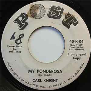 Carl Knight - My Ponderosa / Have A Heartache On Me Album