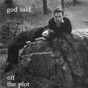 God Said - Off The Plot Album