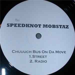 The Speedknot Mobstaz - Chuuuch Bus On Da Move / All My People Say Album