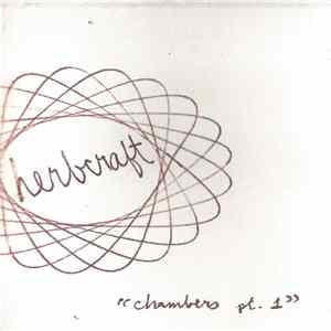 Herbcraft - Chambers Pt. 1 Album