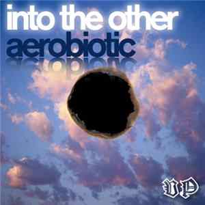Aerobiotic - Into The Other Album