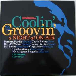 Bernard Purdie, Chuck Rainey, David T. Walker, Sonny Phillips, Bill Bivens, Virgil Jones, Pancho Morales, Mr. Alligator Boogaloo - Coolin' 'N Groovin' (A Night At On-Air) Album