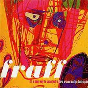 Fraff - It's A Long Way To Come Just To Turn Around And Go Back Again Album