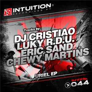 DJ Cristiao, Luky R.D.U., Eric Sand , Chewy Martins - Uriel Ep Album