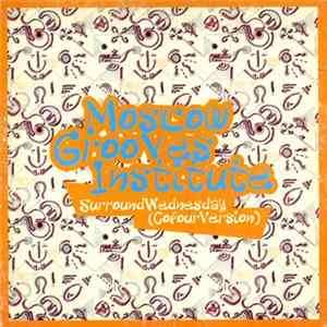 Moscow Grooves Institute - Surround Wednesday (Colour Version) Album