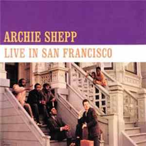 Archie Shepp - Live In San Francisco Album