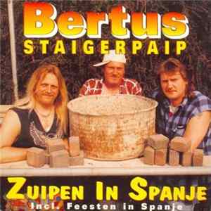 Bertus Staigerpaip - Zuipen In Spanje Album