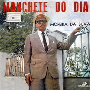 Moreira Da Silva - Manchete do Dia Album
