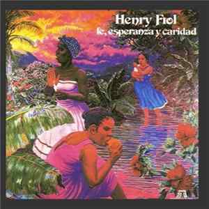 Henry Fiol - Fe, Esperanza Y Caridad Album