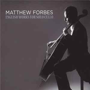 Matthew Forbes - English Works For Solo Cello Album
