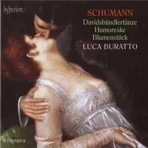 Schumann - Luca Buratto - Davidsbündlertänze · Humoreske · Blumenstück Album
