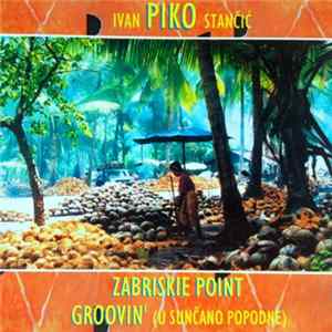 Ivan Piko Stančić - Zabriskie Point Album