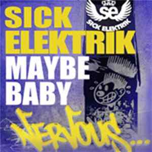 Sick Elektrik - Maybe Baby Album