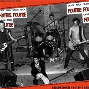 Foutre - Crade Rock / 1979 - 1985 Album