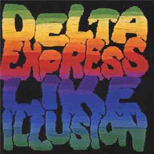 Deli - Delta Express Like Illusion Album