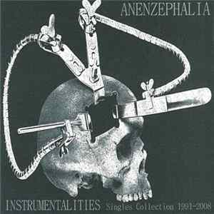 Anenzephalia - Instrumentalities (Singles Collection 1991-2008) Album