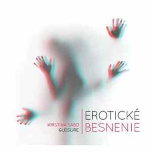 Kristina Sabo & Leisure - Erotické Besnenie Album