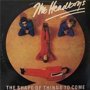 The Headboys - The Shape Of Things To Come Album