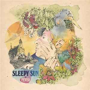Sleepy Sun - Fever Album