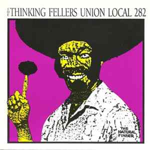 Thinking Fellers Union Local 282 - The Natural Finger Album