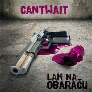 Cantwait - Lak na obaraču Album