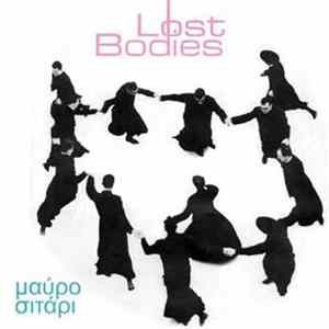 Lost Bodies - Μαύρο Σιτάρι Album