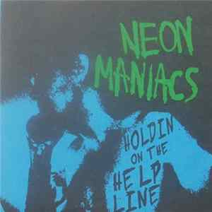 Neon Maniacs - Holdin On The Help Line Album