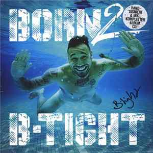 B-Tight - Born 2 B-Tight Album
