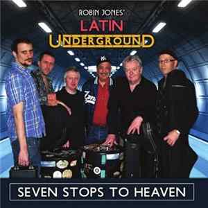 Robin Jones' Latin Underground - Seven Stops To Heaven Album