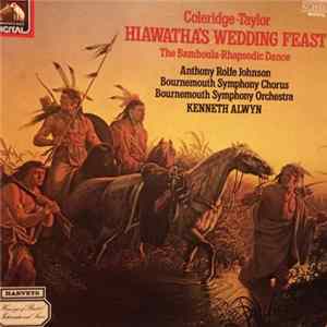 Samuel Coleridge-Taylor - Anthony Rolfe Johnson, Bournemouth Symphony Chorus & Orchestra, Kenneth Alwyn - Hiawatha’s Wedding Feast / The Bamboula Album