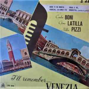 Carla Boni / Gino Latilla / Nilla Pizzi - I'll Remember...Venezia Album