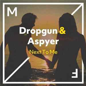 Dropgun & Aspyer - Next To Me Album